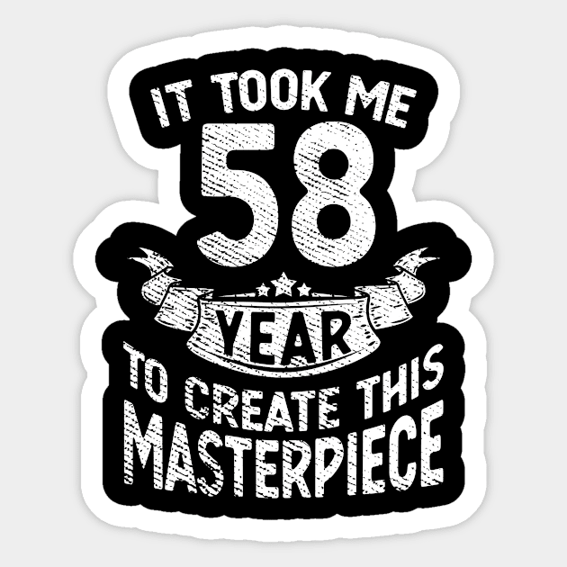 It took me 58 year to create this masterpiece born in 1963 Sticker by FunnyUSATees